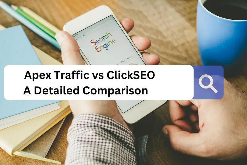 Apex Traffic vs ClickSEO: A Detailed Comparison
