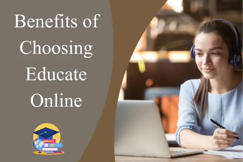 benefits of choosing educate online