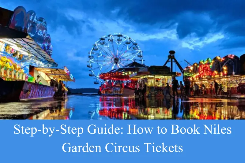 step-by-step guide how to book niles garden circus tickets
