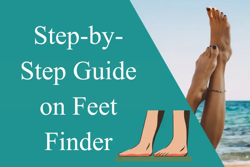 step-by-step guide on feet finder