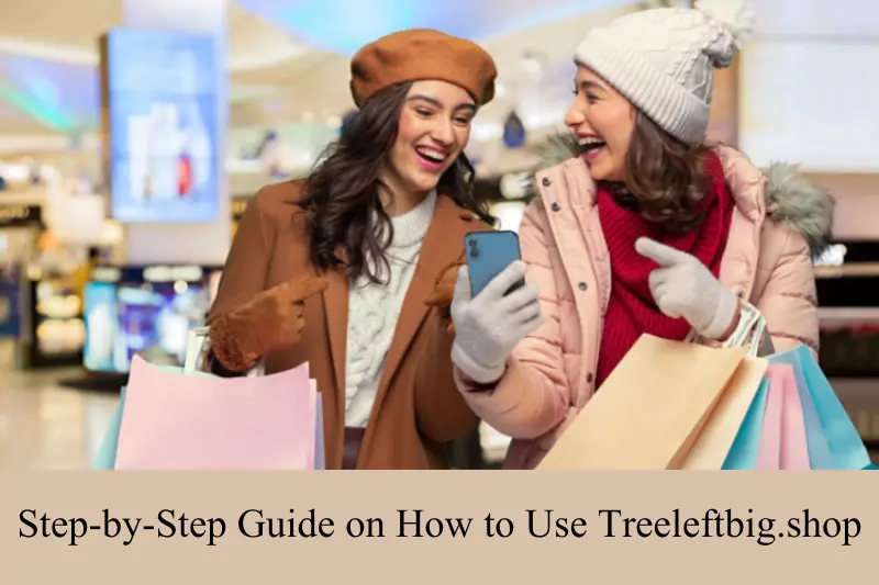 step-by-step guide on how to use treeleftbig.shop