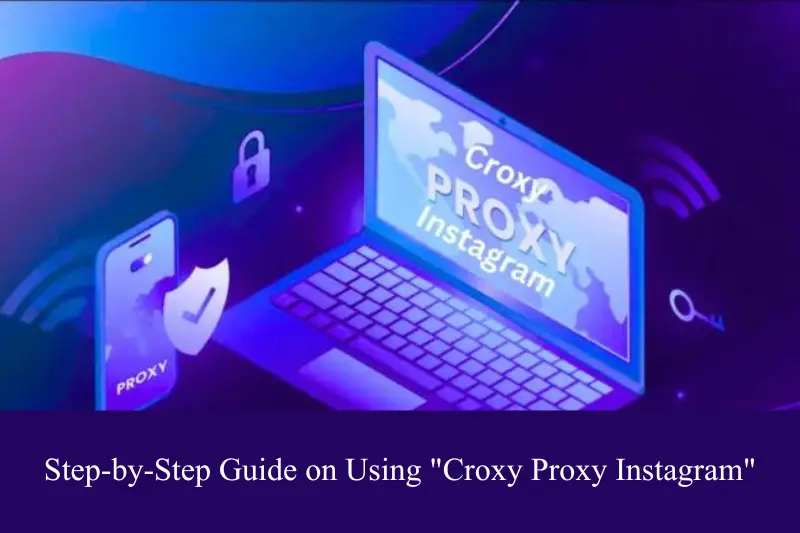 step-by-step guide on using croxy proxy instagram