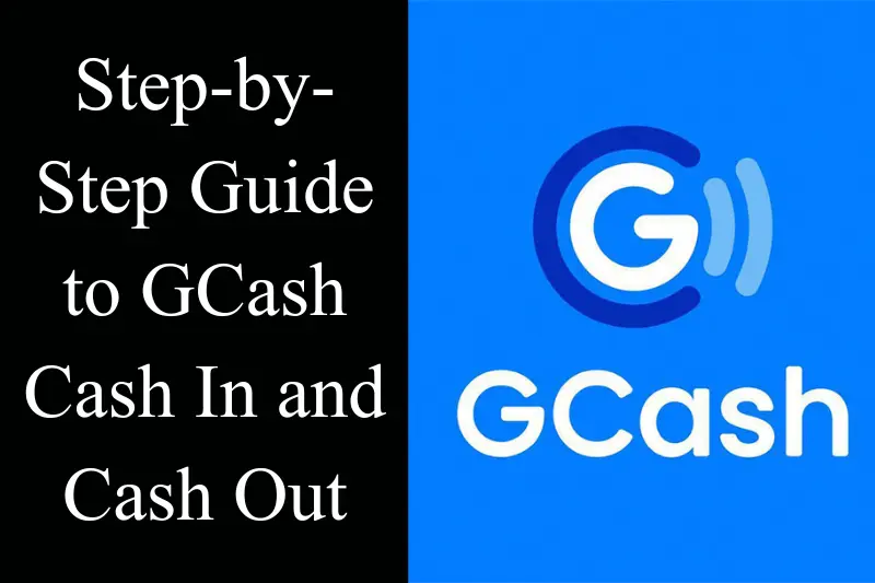 step-by-step guide to gcash cash in and cash out