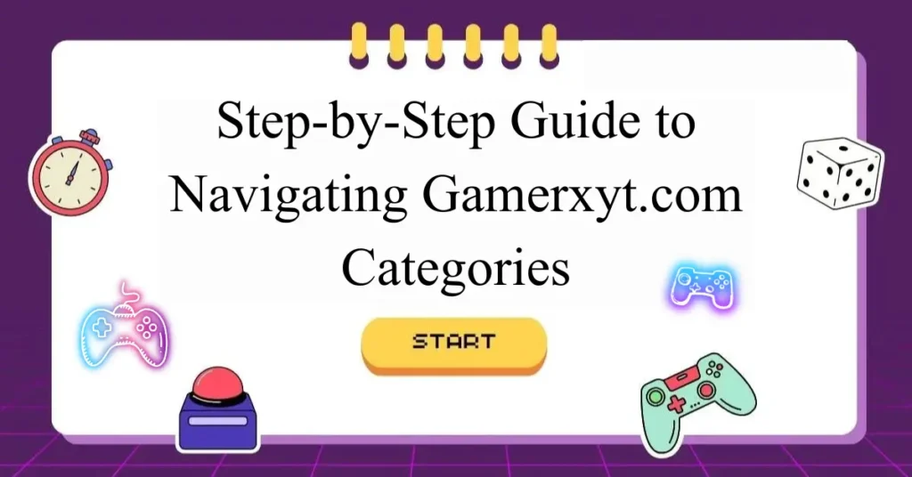 step-by-step guide to navigating gamerxyt.com categories