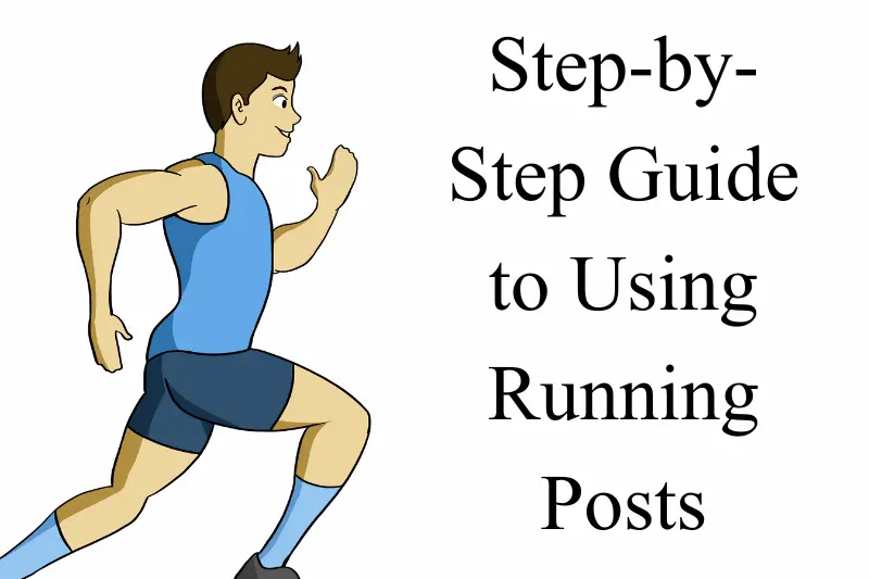 step by step guide to using running posts