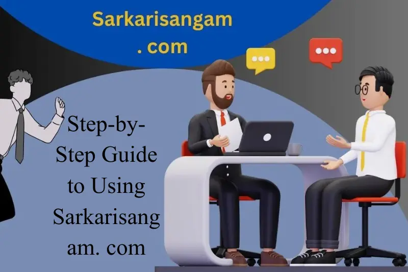 step-by-step guide to using sarkarisangam. com