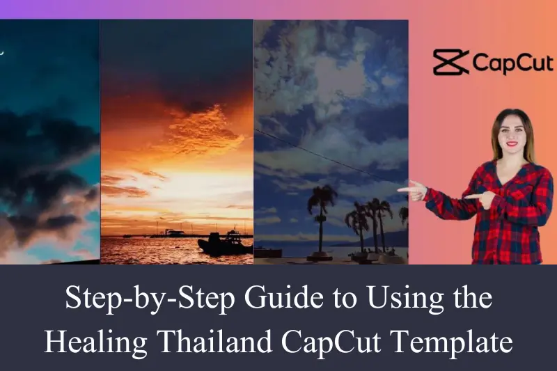 step-by-step guide to using the healing thailand capcut template