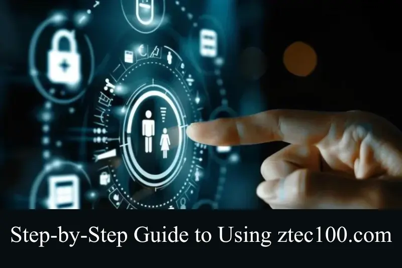 step-by-step guide to using ztec100.com