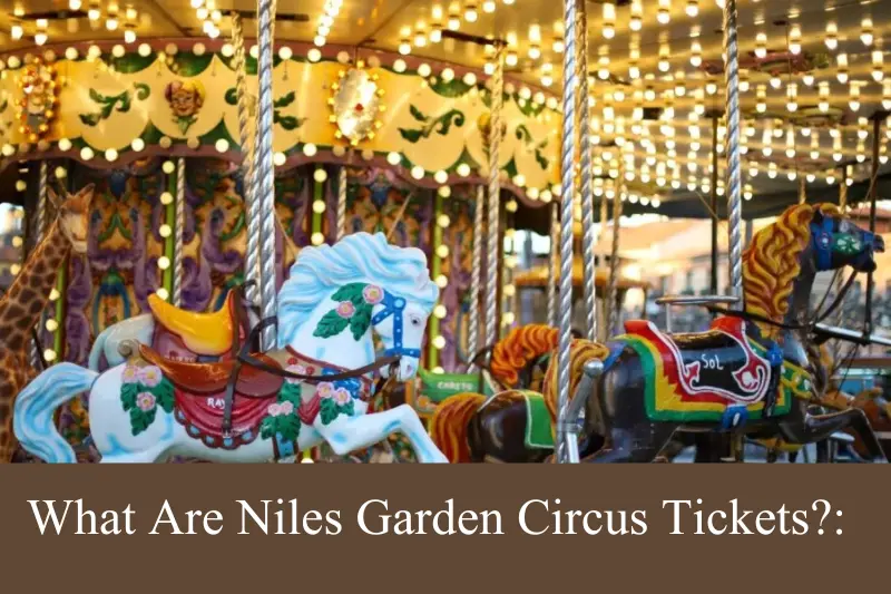 what are niles garden circus tickets