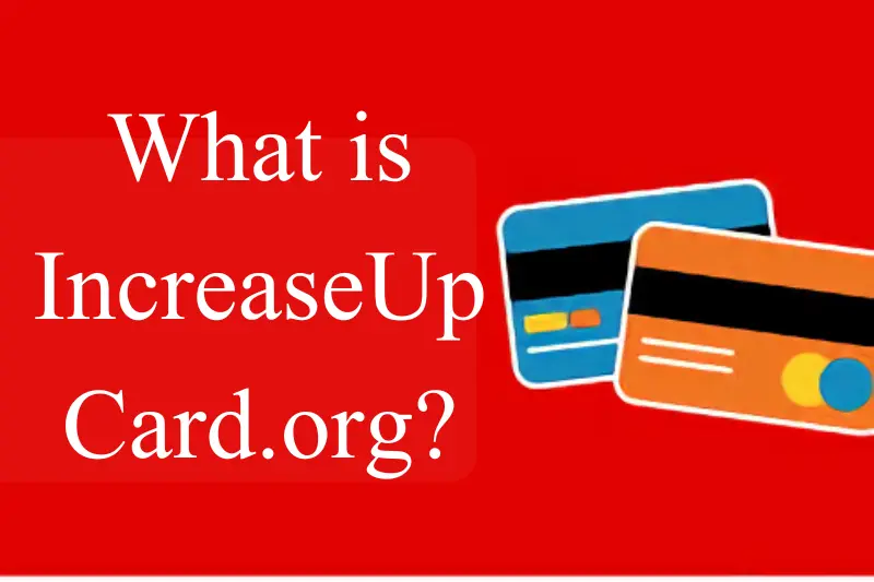 what is increaseupcard.org