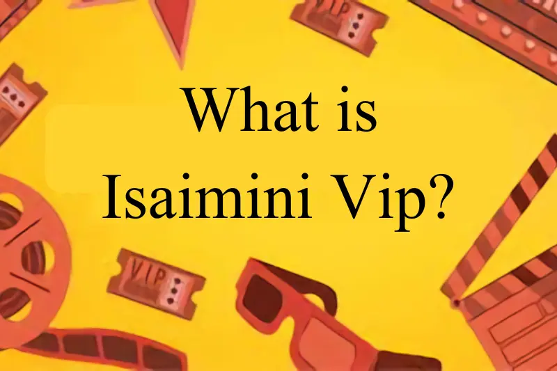 what is isaimini vip