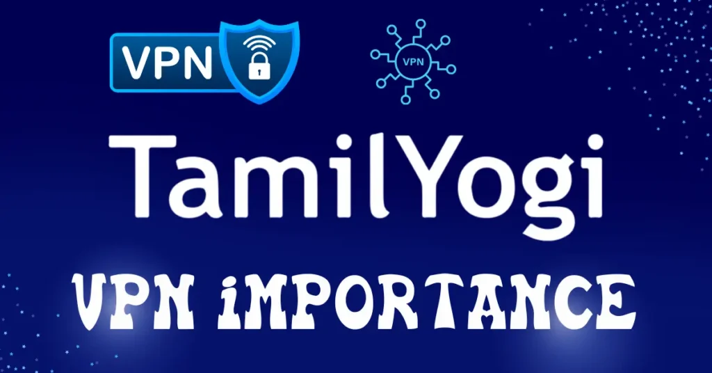 what is tamilyogi vpn and why is it important