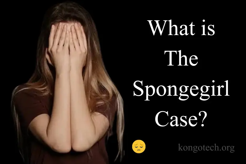 what is the spongegirl case
