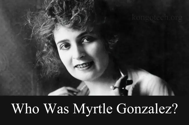 who was myrtle gonzalez
