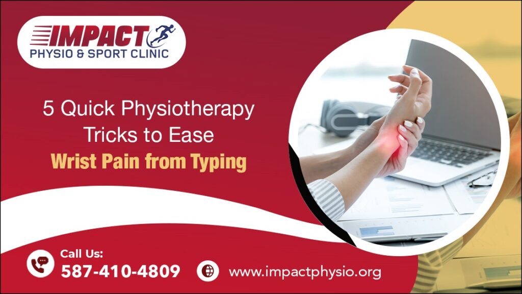 5 Quick Physiotherapy Tricks to Ease Wrist Pain from Typing 5 Quick Physiotherapy Tricks to Ease Wrist Pain from Typing