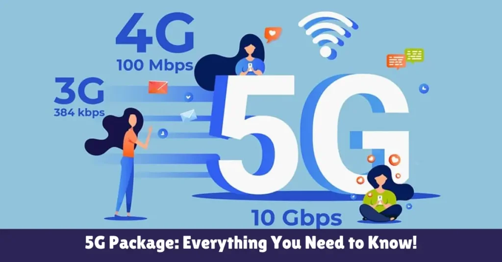 5g package everything you need to know!