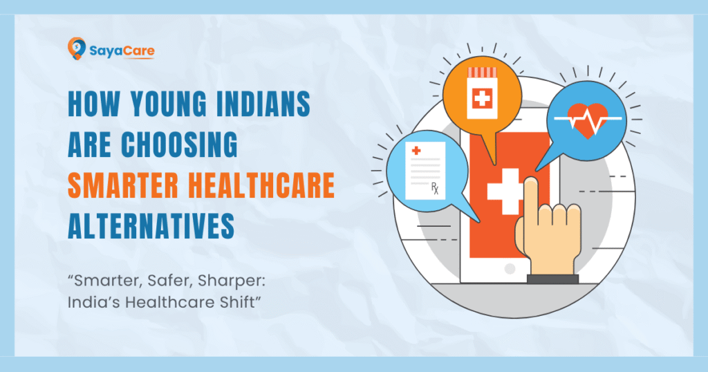 How Young Indians Are Choosing Smarter Healthcare Alternatives in 2025