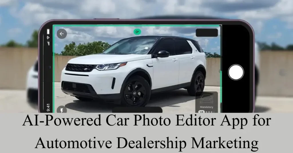 AI-Powered Car Photo Editor App for Automotive Dealership Marketing