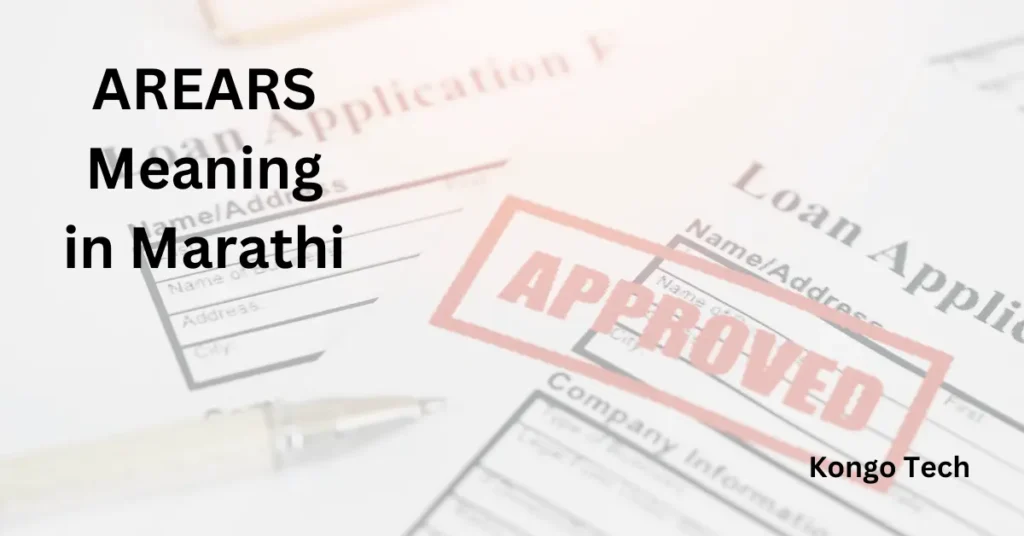 Arears Meaning in Marathi – Kongo Tech AREARS Meaning in Marathi