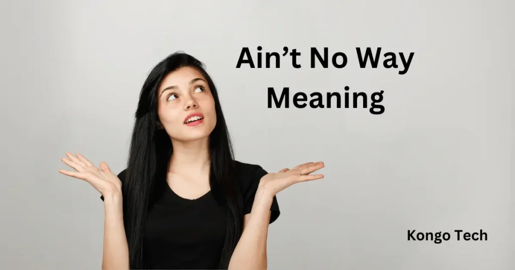 Ain’t No Way Meaning