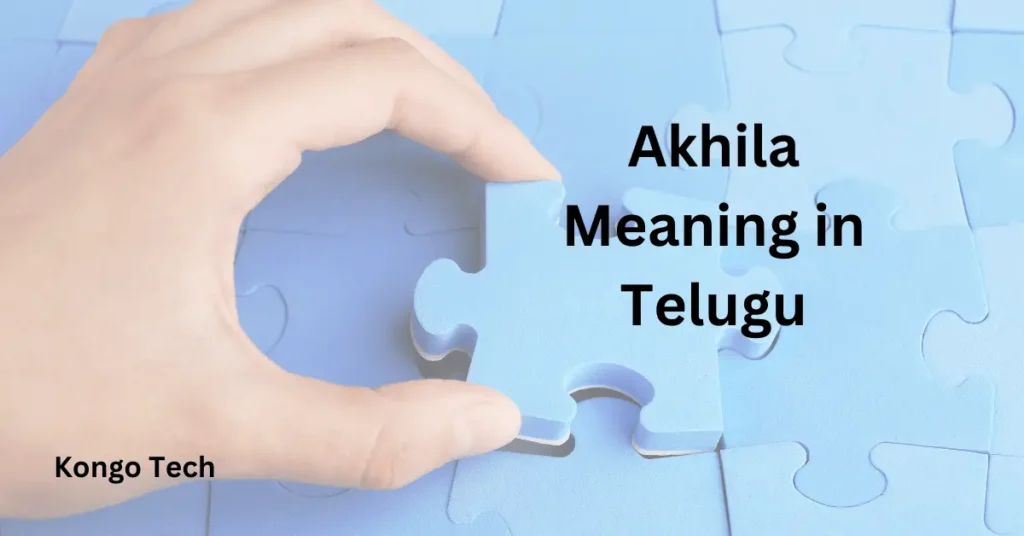 Akhila Meaning in Telugu – Kongo Tech Akhila Meaning in Telugu