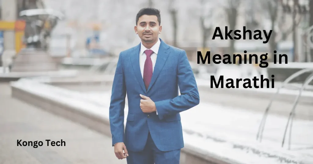 Akshay Meaning in Marathi – Kongo Tech Akshay Meaning in Marathi