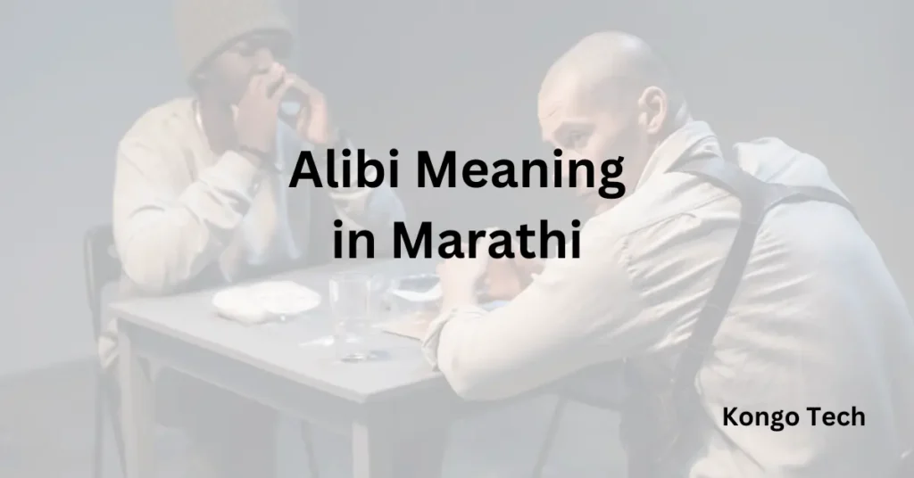 Alibi Meaning in Marathi – Kongo Tech Alibi Meaning in Marathi