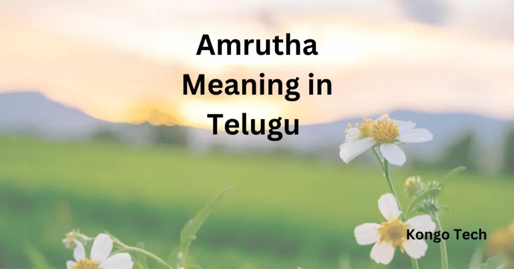 Amrutha Meaning in Telugu – Kongo Tech Amrutha Meaning in Telugu