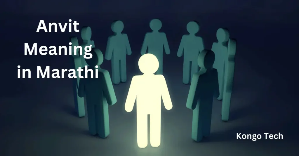 Anvit Meaning in Marathi – Kongo Tech Anvit Meaning in Marathi