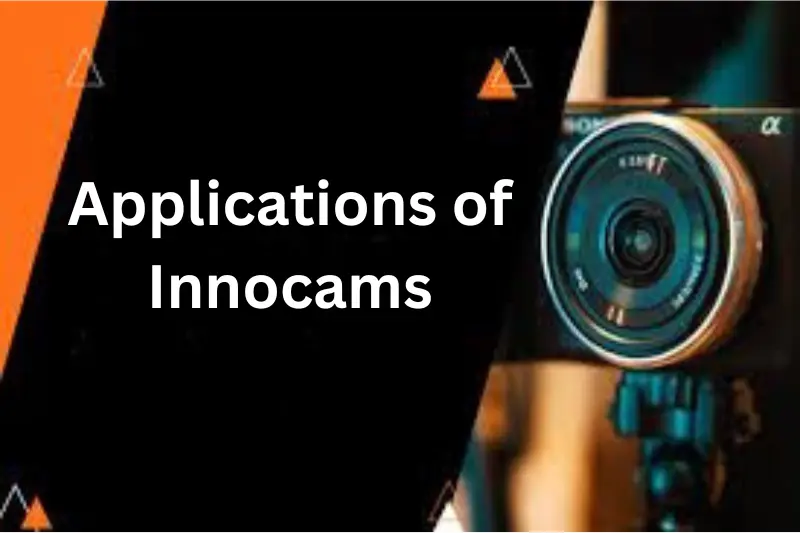 Applications of innocams