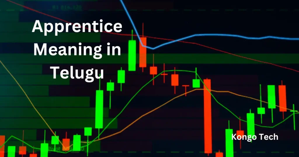 Apprentice Meaning in Telugu – Kongo Tech Apprentice Meaning in Telugu