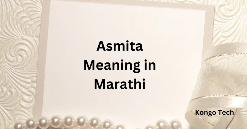 Asmita Meaning in Marathi