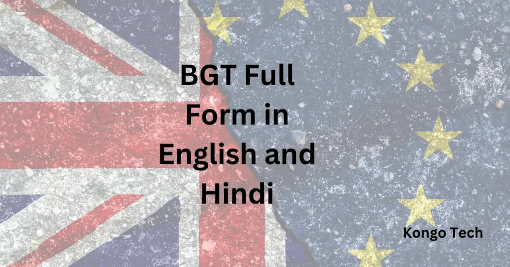 BGT Full Form in English and Hindi BGT Full Form in English and Hindi