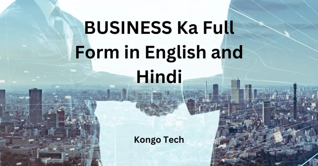 BUSINESS Ka Full Form in English and Hindi