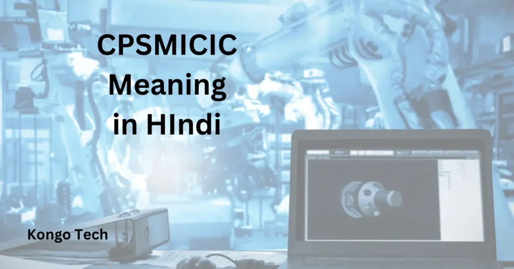 CPSMICIC Meaning in Hindi