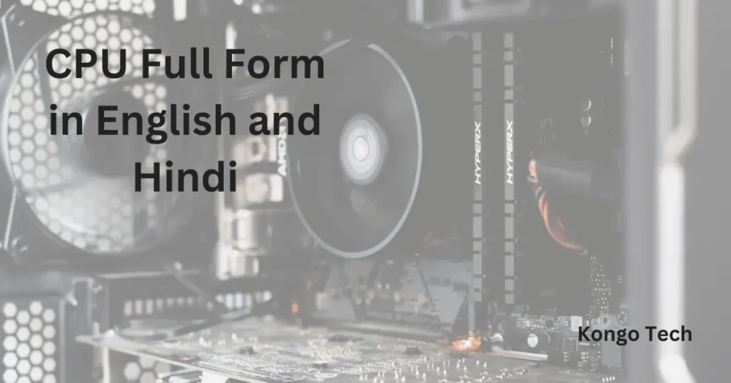 CPU Full Form in English and Hindi CPU Full Form in English and Hindi