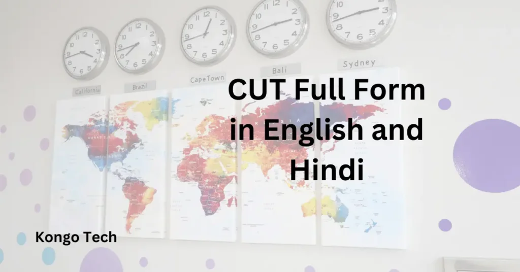 CUT Full Form in English and Hindi CUT Full From in English and Hindi