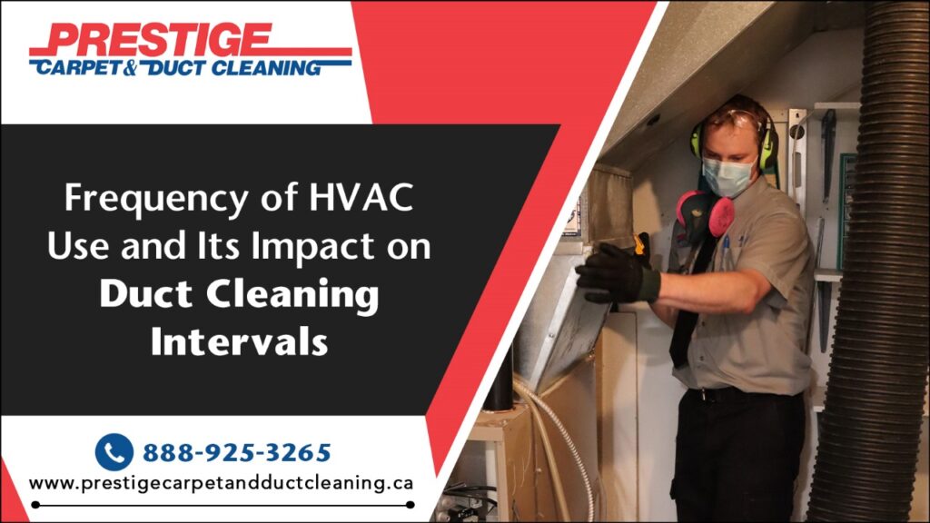 Frequency of HVAC Use and Its Impact on Duct Cleaning Intervals