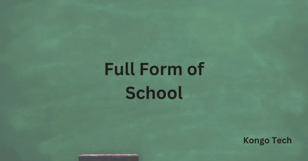 Full Form of School