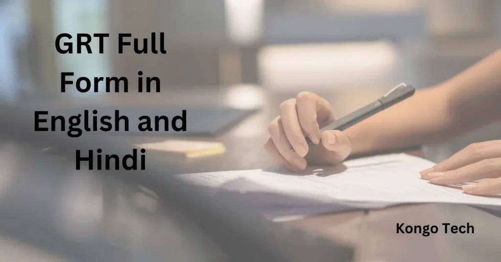 GRT Full Form in English and Hindi GRT Full Form in English and Hindi