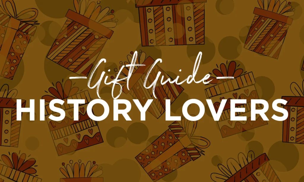 Gifts for History Lovers