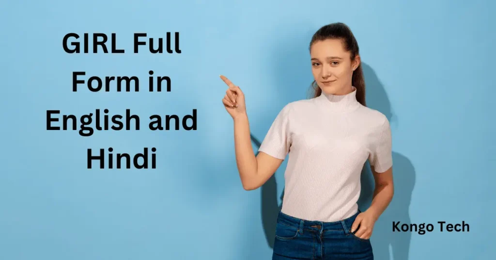 GIRL Full Form in English and Hindi Girl Full Form in English and Hindi