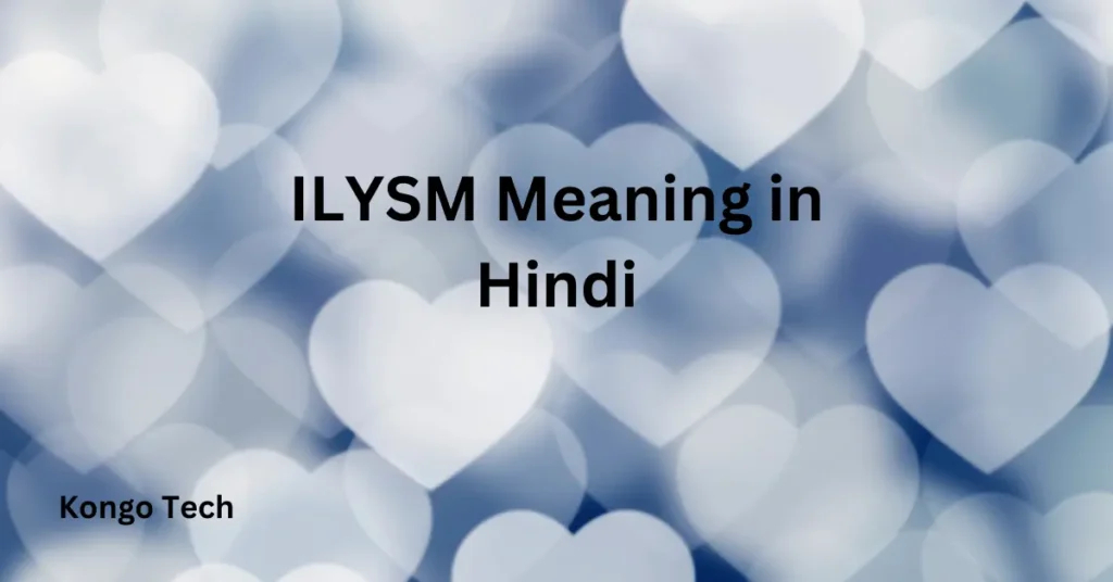 ILYSM Meaning in Hindi