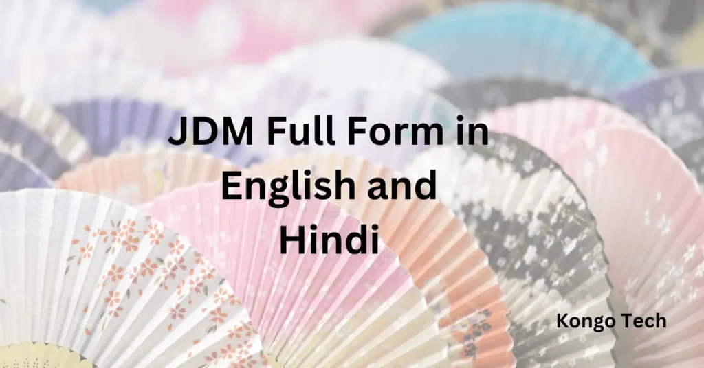 JDM Full Form in English and Hindi JDM Full Form in English and Hindi