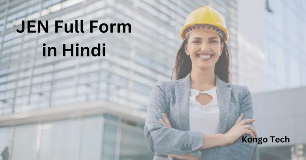 JEN Full Form in Hindi – Kongo Tech JEN Full Form in Hindi