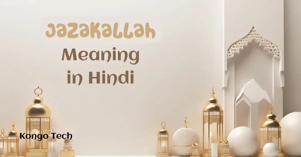 Jazakallah Meaning in Hindi – Kongo Tech Jazakallah Meaning in Hindi