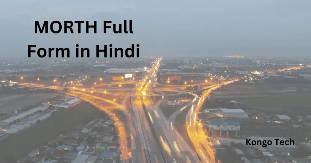 MORTH Full Form in Hindi – Kongo Tech MORTH Full Form in Hindi