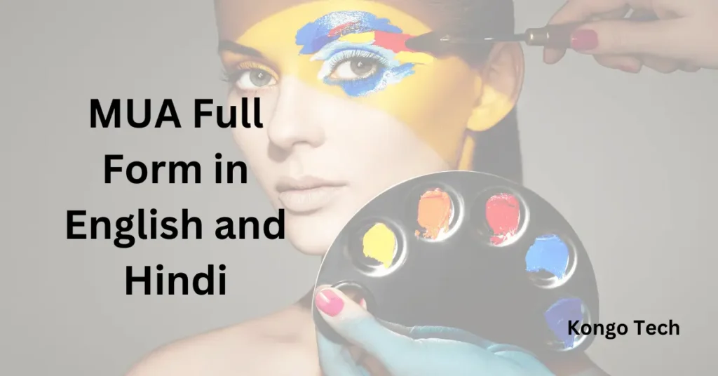 MUA Full Form in English and Hindi MUA Full Form in English and Hindi
