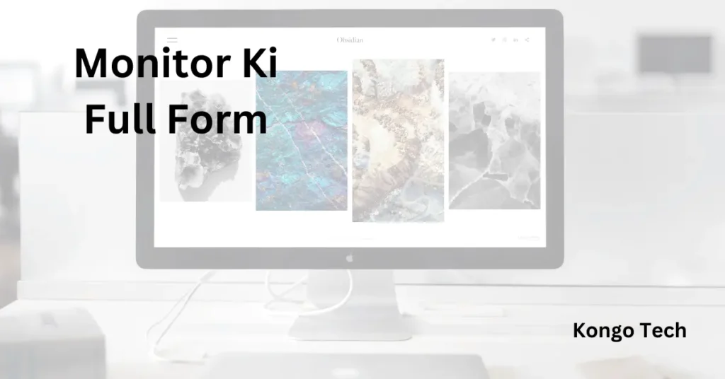 Monitor Ki Full Form