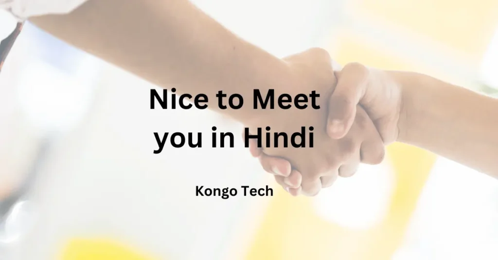 Nice to Meet you in Hindi